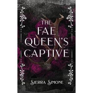 The Fae Queen's Captive -- Sierra Simone
